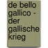 De bello Gallico - Der Gallische Krieg