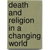 Death And Religion In A Changing World door Kathleen Garces-Foley