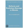 Defects And Radiation Damage In Metals by Unknown