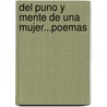Del Puno Y Mente De Una Mujer...Poemas door Enedina Castaneda