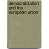 Democratization And The European Union by Leonardo Morlino