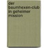 Der Baumhexen-Club in geheimer Mission