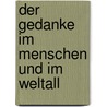Der Gedanke im Menschen und im Weltall by Rudolf Steiner