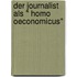 Der Journalist als " Homo oeconomicus"