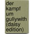 Der Kampf Um Gullywith (daisy Edition)