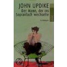 Der Mann, der ins Sopranfach wechselte door John Updike