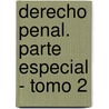 Derecho Penal. Parte Especial - Tomo 2 door Jorge Luis Marin