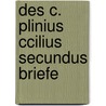 Des C. Plinius Ccilius Secundus Briefe door William Pliny