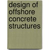 Design Of Offshore Concrete Structures door Ivar Holand