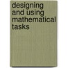 Designing And Using Mathematical Tasks by Sue Johnstone-Wilder