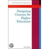 Designing Courses For Higher Education door Susan Toohey