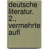 Deutsche Literatur. 2., Vermehrte Aufl by Wolfgang Menzel