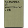Deutschland. Ein Wintermärchen. 2 Cds by Heinrich Heine