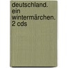 Deutschland. Ein Wintermärchen. 2 Cds door Heinrich Heine