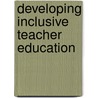 Developing Inclusive Teacher Education door Tony Booth