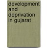 Development And Deprivation In Gujarat door Ghanshyam Shah