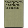 Developments In Colorants For Plastics door Ian Christensen