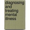 Diagnosing and Treating Mental Illness door John V. Wylie