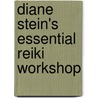 Diane Stein's Essential Reiki Workshop by Diane Stein