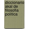 Diccionario Akal de Filosofia Politica door Stephane Rials