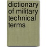 Dictionary Of Military Technical Terms door Alfred Montgomery Mantell