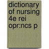 Dictionary Of Nursing 4e Rei Opr:ncs P door Tanya A. McFerran