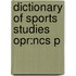 Dictionary Of Sports Studies Opr:ncs P