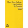 Die Aktualitat Des Schonen Contemprain door Hans-Georg Gadamer
