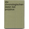 Die Chronologischen Daten Bei Polybius by G. Strehl