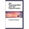 Die Dipylongreber Und Die Dipylonvasen door Frederik Poulsen