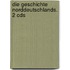 Die Geschichte Norddeutschlands. 2 Cds