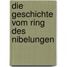Die Geschichte vom Ring des Nibelungen door Sonny Kunst