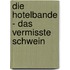Die Hotelbande - Das vermisste Schwein