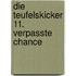 Die Teufelskicker 11. Verpasste Chance