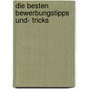 Die besten Bewerbungstipps und- tricks by Claus Peter Müller-Thurau