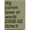 Dig Comm Laws Of World 2008-02 Dclw:ll by Unknown