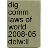 Dig Comm Laws Of World 2008-05 Dclw:ll door Onbekend