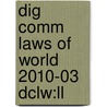 Dig Comm Laws Of World 2010-03 Dclw:ll door Onbekend