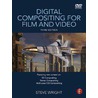 Digital Compositing For Film And Video by Steve Wright