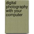 Digital Photography With Your Computer