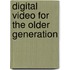 Digital Video For The Older Generation