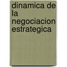 Dinamica de La Negociacion Estrategica door Carlos Altschul