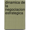 Dinamica de La Negociacion Estrategica by Carlos Altschul
