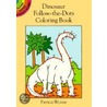 Dinosaur Follow-The-Dots Coloring Book door Patricia Wynne