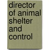 Director of Animal Shelter and Control door Jack Rudman