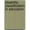 Disability Classification In Education door Margaret J. McLaughlin