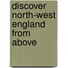 Discover North-West England From Above door Dae Sasitorn