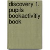 Discovery 1. Pupils BookActivitiy Book by Unknown