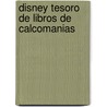 Disney Tesoro de Libros de Calcomanias door Author Unknown