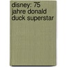 Disney: 75 Jahre Donald Duck Superstar door Onbekend